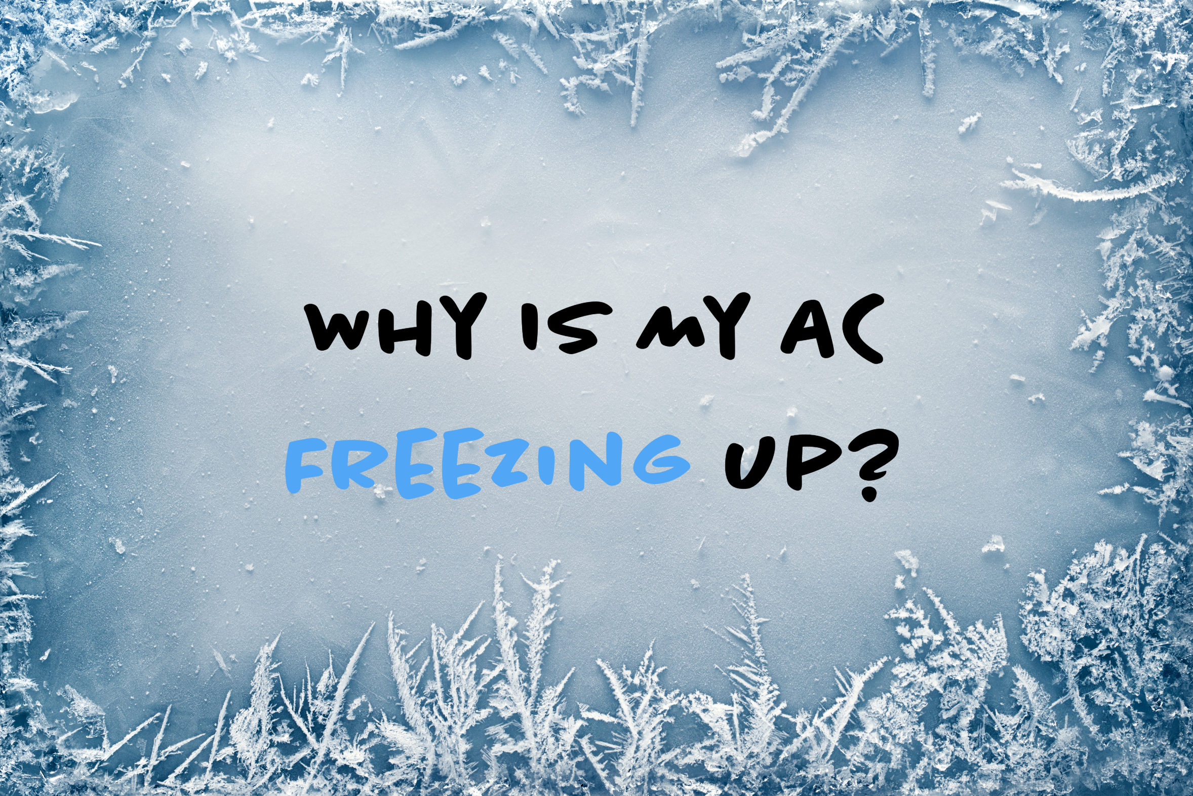 Blog on how troubleshoot an AC that is freezing up.